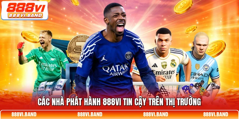 Các nhà phát hành 888vi tin cậy trên thị trường