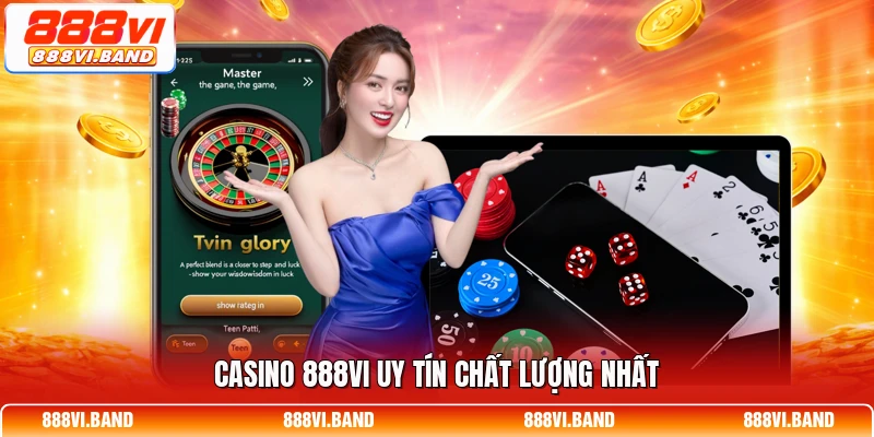 Casino 888vi uy tín chất lượng nhất