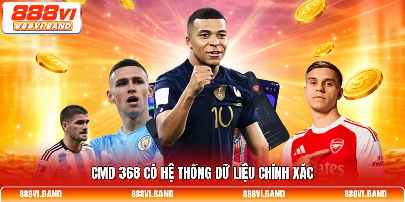 CMD 368 có hệ thống dữ liệu chính xác