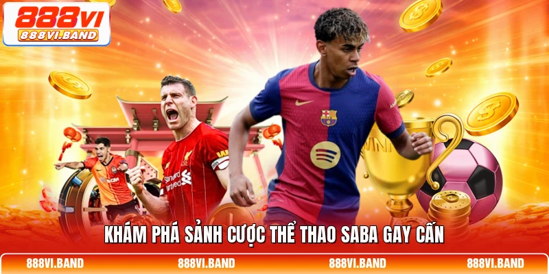 Khám phá sảnh cược thể thao saba gay cấn