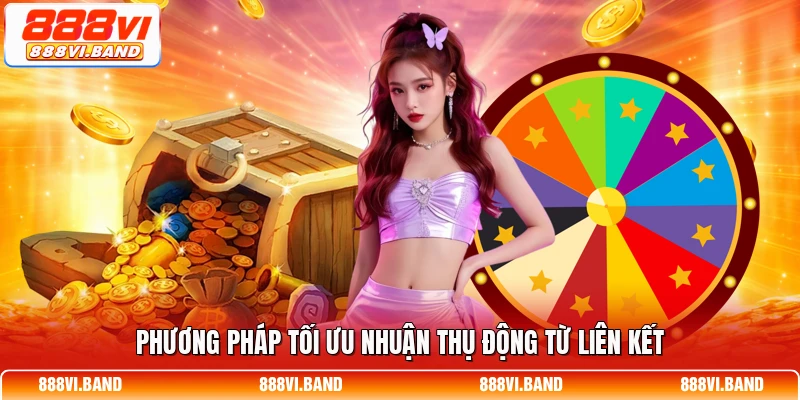 Phương pháp tối ưu nhuận thụ động từ liên kết