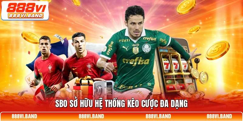 SBO sở hữu hệ thống kèo cược đa dạng